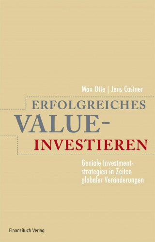 Prof. Dr. Max Otte, Jens Castner: Erfolgreiches Value-Investieren