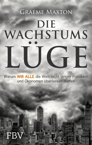 Maxton Graeme: Die Wachstumslüge