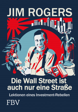 Rogers Jim: Die Wall Street ist auch nur eine Straße