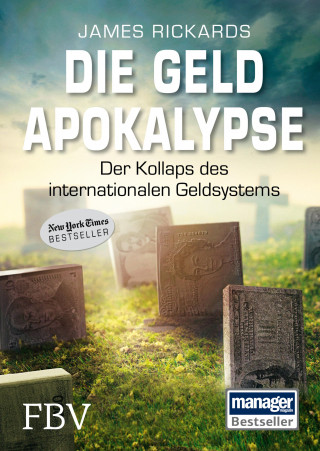 James Rickards: Die Geldapokalypse