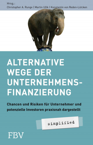 Konstantin von Reden-Lütcken, Christopher A. Runge, Martin Užík, Dirk Lehmann, Daniel Fischer: Alternative Wege der Unternehmensfinanzierung