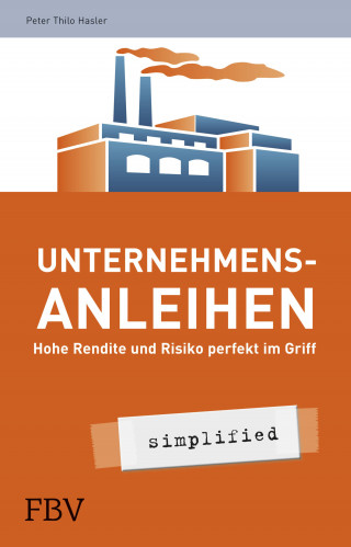 Hasler Peter Thilo: Unternehmensanleihen - simplified