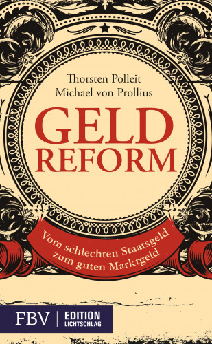 Thorsten Polleit, Michael von Prollius: Geldreform