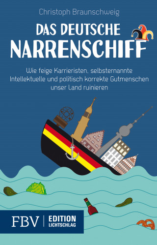 Christoph Braunschweig: Das deutsche Narrenschiff