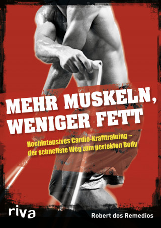 Robert dos Remedios: Mehr Muskeln, weniger Fett