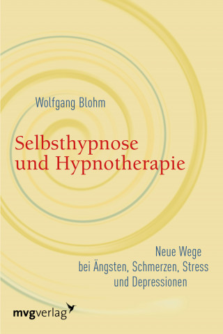 Wolfgang Blohm: Selbsthypnose und Hypnotherapie