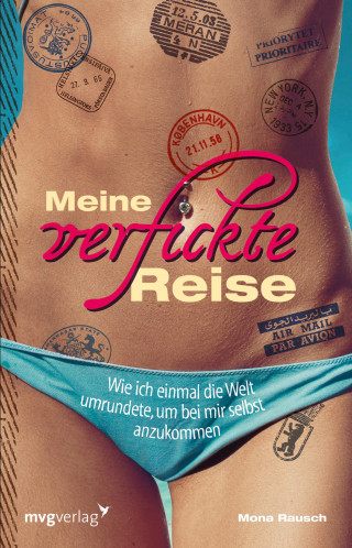 Mona Rausch: Meine verfickte Reise