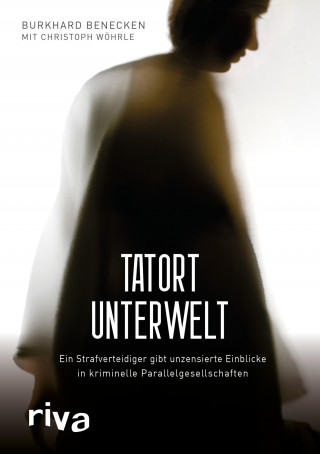 Burkhard Benecken, Christoph Wöhrle: Tatort Unterwelt