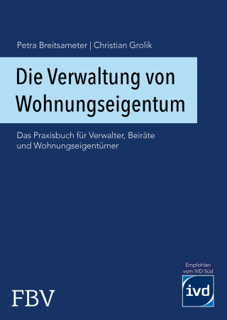 Christian Grolik, Petra Breitsameter: Die Verwaltung von Wohnungseigentum