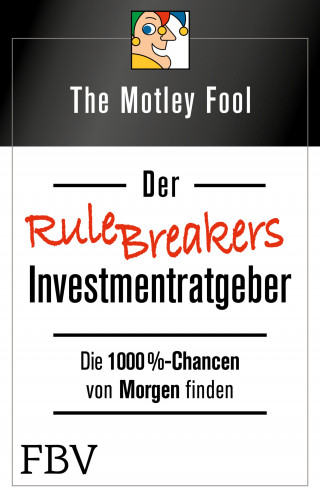 The Motley Fool: Der Rule Breakers-Investmentratgeber