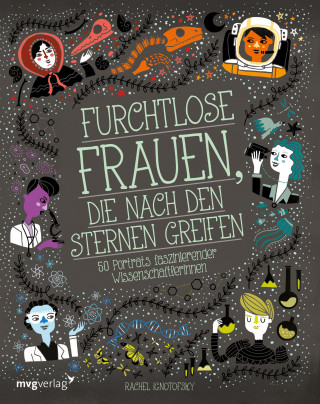 Rachel Ignotofsky: Furchtlose Frauen, die nach den Sternen greifen