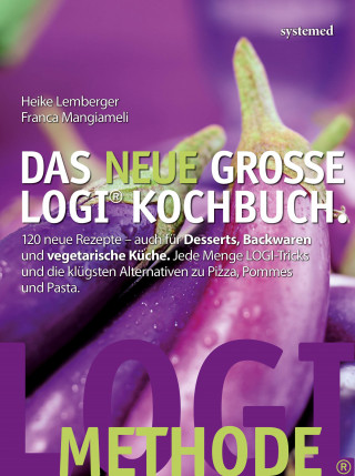 Heike Lemberger, Franca Mangiameli, Peter Lutz: Das neue große LOGI-Kochbuch