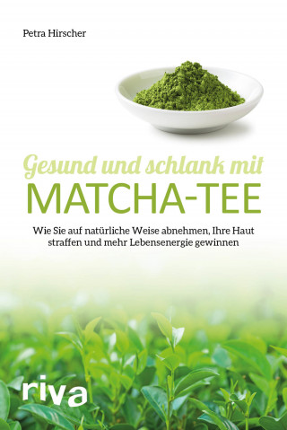 Petra Hirscher: Gesund und schlank mit Matcha-Tee