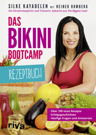 Silke Kayadelen, Heiner Romberg: Das Bikini-Bootcamp – Rezeptbuch