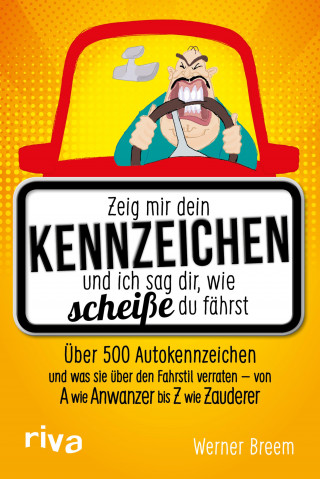 Werner Breem: Zeig mir dein Kennzeichen und ich sag dir, wie scheiße du fährst