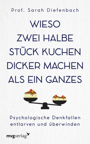 Sarah Diefenbach: Wieso zwei halbe Stück Kuchen dicker machen als ein ganzes