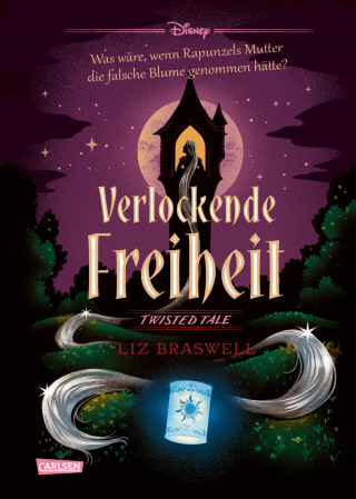 Walt Disney, Liz Braswell: Disney. Twisted Tales: Verlockende Freiheit (Rapunzel)