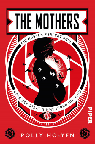 Polly Ho-Yen: The Mothers – Sie müssen perfekt sein oder der Staat nimmt ihnen ihr Kind