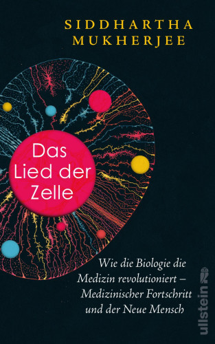 Siddhartha Mukherjee: Das Lied der Zelle