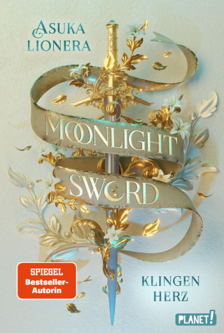 Asuka Lionera: Moonlight Sword 1: Klingenherz