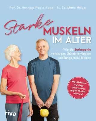 Henning Wackerhage, Marie Heiber: Starke Muskeln im Alter