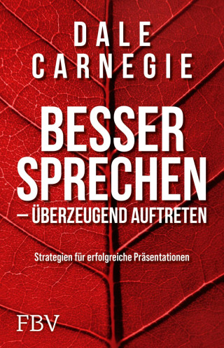 Dale Carnegie: Besser sprechen – überzeugend auftreten