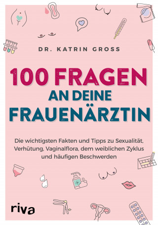 Katrin Gross: 100 Fragen an deine Frauenärztin