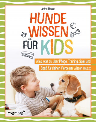 Arden Moore: Hundewissen für Kids