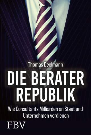 Thomas Deelmann: Die Berater-Republik