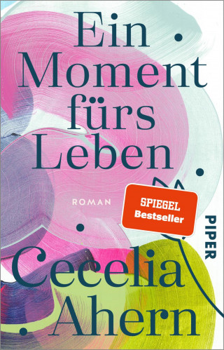 Cecelia Ahern: Ein Moment fürs Leben