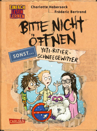 Charlotte Habersack: Bitte nicht öffnen, sonst ... 1: Yeti-Ritter-Schneegewitter