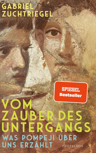 Gabriel Zuchtriegel: Vom Zauber des Untergangs