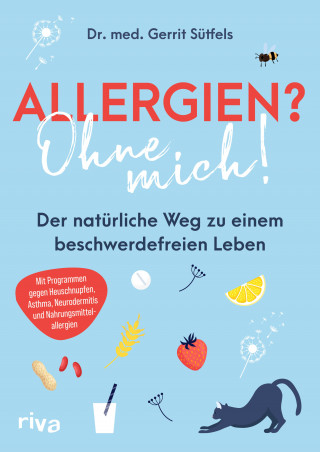 Gerrit Sütfels: Allergien? Ohne mich!