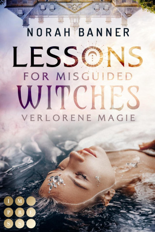 Norah Banner: Lessons for Misguided Witches. Verlorene Magie