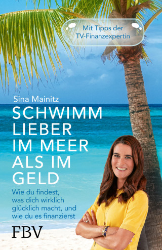 Sina Mainitz: Schwimm lieber im Meer als im Geld
