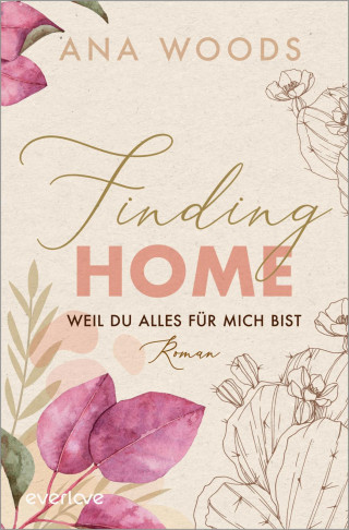 Ana Woods: Finding Home – Weil du alles für mich bist
