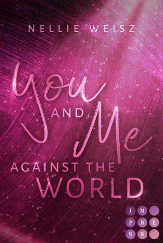 Nellie Weisz: Hollywood Dreams 3: You and me against the World