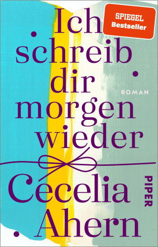 Cecelia Ahern: Ich schreib dir morgen wieder