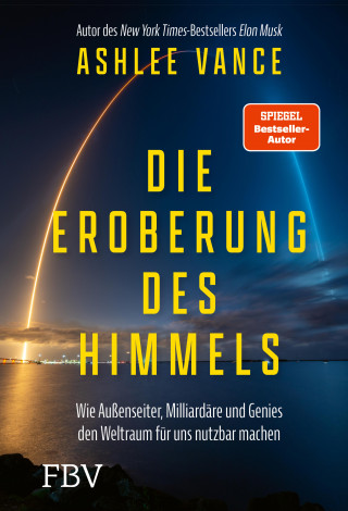 Ashlee Vance: Die Eroberung des Himmels