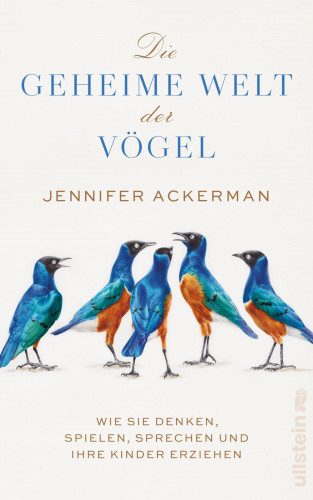 Jennifer Ackerman: Die geheime Welt der Vögel