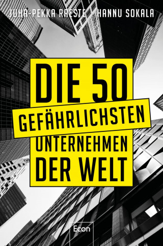 Juha-Pekka Raeste, Hannu Sokala: Die 50 gefährlichsten Unternehmen der Welt
