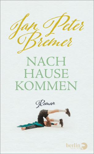 Jan Peter Bremer: Nachhausekommen