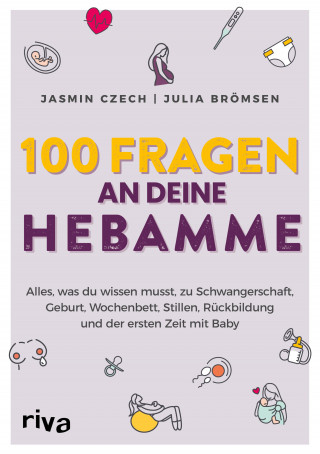 Jasmin Czech, Julia Brömsen: 100 Fragen an deine Hebamme