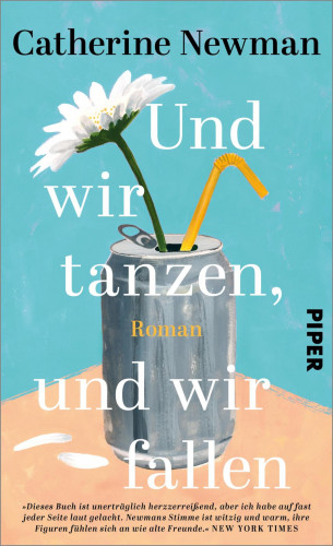 Catherine Newman: Und wir tanzen, und wir fallen