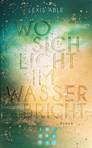 Lexis Able: Wo sich Licht im Wasser bricht (Westcoast Skies 1)