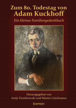 Martin Löschmann, Antje Dombrowski: Zum 80. Todestag von Adam Kuckhoff