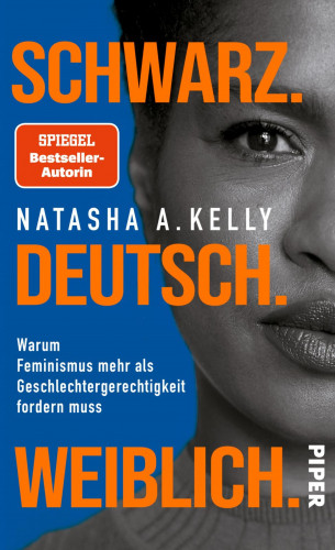 Natasha A. Kelly: Schwarz. Deutsch. Weiblich.
