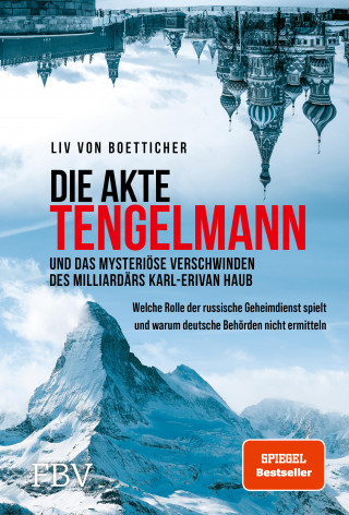 Liv von Boetticher: Die Akte Tengelmann und das mysteriöse Verschwinden des Milliardärs Karl-Erivan Haub