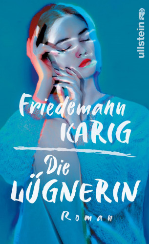 Friedemann Karig: Die Lügnerin