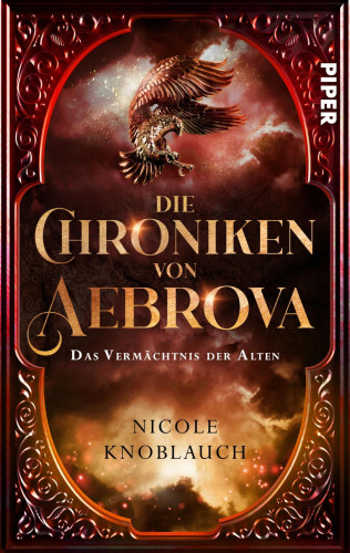 Nicole Knoblauch: Die Chroniken von Aebrova - Das Vermächtnis der Alten